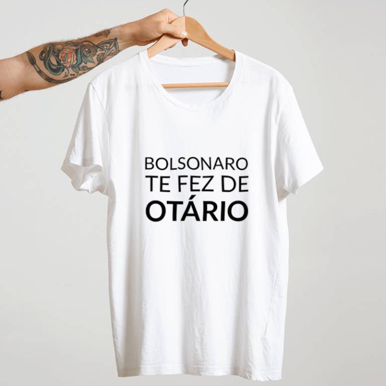 Camiseta Bolsonaro te fez otário Branca