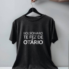 Camiseta Bolsonaro te fez otário chumbo