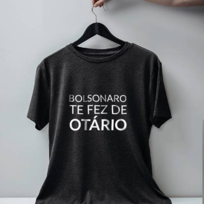 Camiseta Bolsonaro te fez otário chumbo