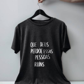 Camiseta Deus perdoe essas pessoas ruins chumbo