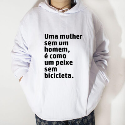 Blusa Moletom com capuz - Uma Mulher sem um homem é como um peixe sem bicicleta
