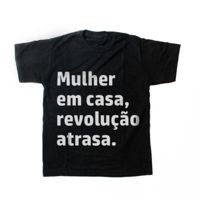 camiseta infantil - Mulher em casa revolução atrasa - preta