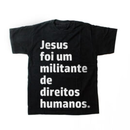 camiseta infantil - Jesus foi um militante de direitos humanos - preta