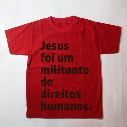 camiseta infantil - Jesus foi um militante de direitos humanos - vermelha