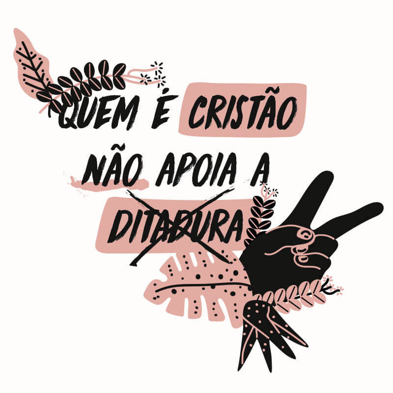 Ilustração Quem é Cristão não apoia a ditadura por Alinne Martins