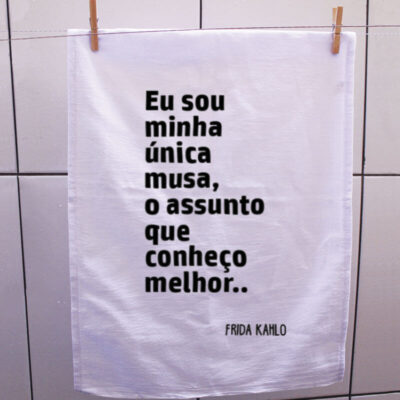 Pano de prato - Eu sou minha única musa