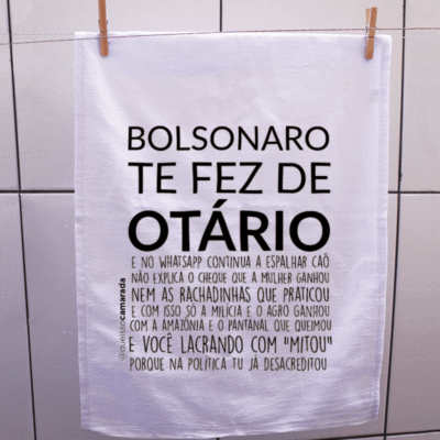 Pano de prato - Bolsonaro te fez de otário