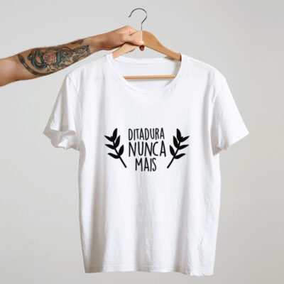 Camiseta Ditadura nunca mais louros branco