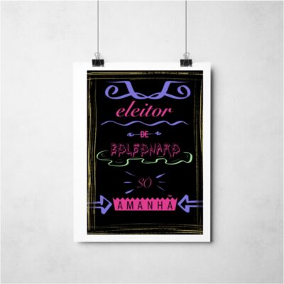 Poster Eleitor de Bolsonaro, só amanhã por _docontra