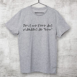 Deus me livre do cidadão de bem - camiseta cinza mescla