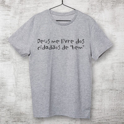 Deus me livre do cidadão de bem - camiseta cinza mescla