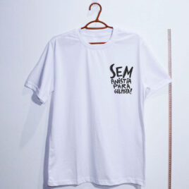 Camiseta de algodão branca- sem anistia para golpista em formato escudo