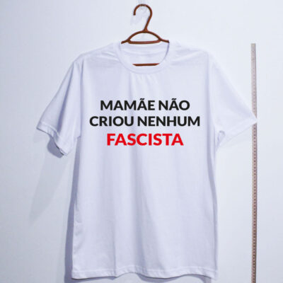 Camiseta Oversized - Mamãe não criou nenhum fascista