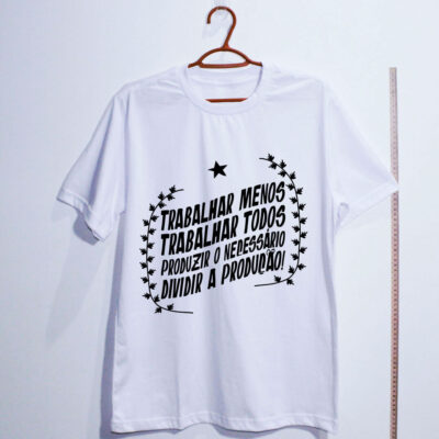 Camiseta de algodão branca trabalhar menos trabalhar todos