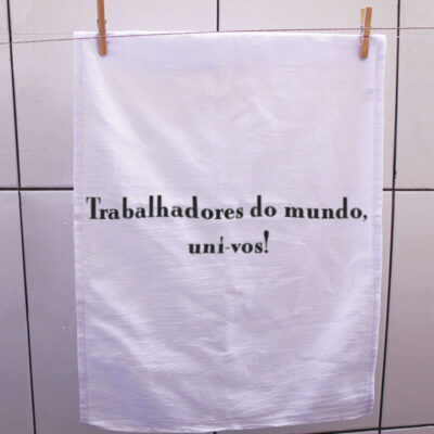 Pano de prato - Trabalhadores do mundo, uni-vos