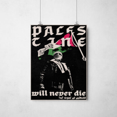 Poster - Palestine will never die