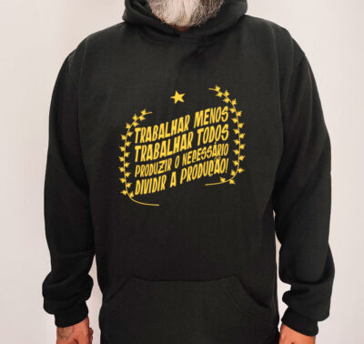 Moletom com capuz - Trabalhar Menos, Trabalhar Todos