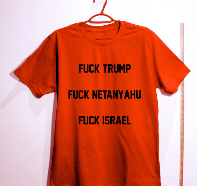 Camiseta - Fuck Trump, Fuck Netanyahu - Imagem 3