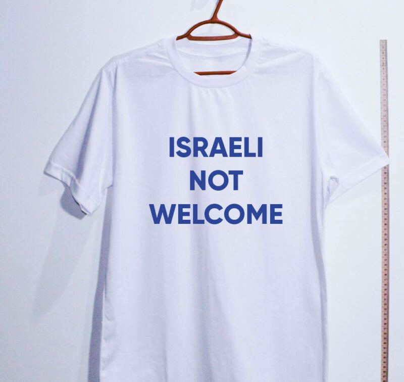 Camiseta - Israeli not welcome