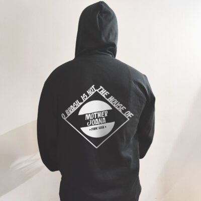 Moletom com capuz - O Brasil is not the home of mother joana - FUCK USA