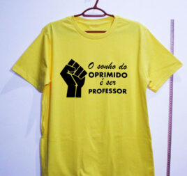 Camiseta - O sonho do oprimido é ser professor - Oversized