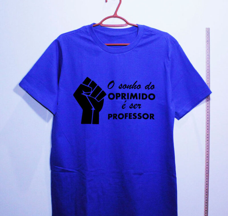Camiseta - O sonho do oprimido é ser professor - Imagem 8