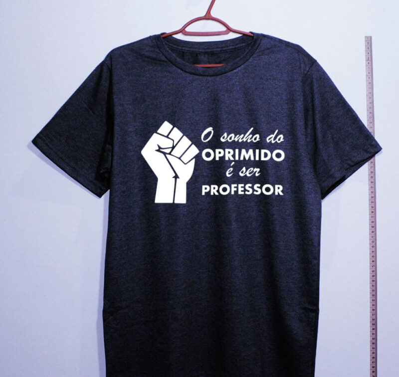 Camiseta - O sonho do oprimido é ser professor - Imagem 6