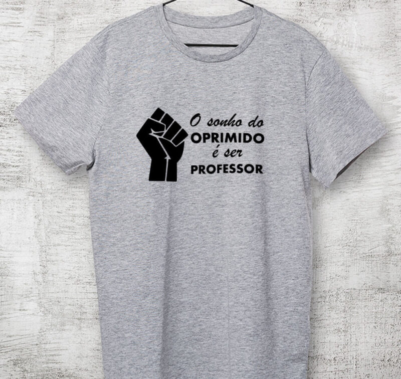 Camiseta - O sonho do oprimido é ser professor - Imagem 5