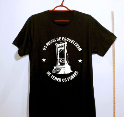 Camiseta de algodão - Os Ricos se esqueceram de temer os Pobres