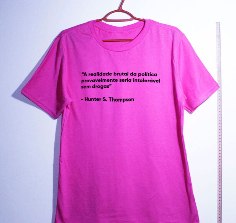 Camiseta - A realidade brutal da política provavelmente seria intolerável sem drogas - Imagem 3