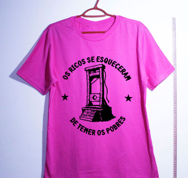 Camiseta - Os Ricos se esqueceram de temer os Pobres - Imagem 5