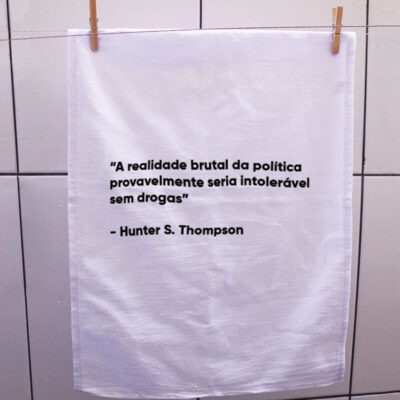 Pano de prato - A realidade brutal da política provavelmente seria intolerável sem drogas