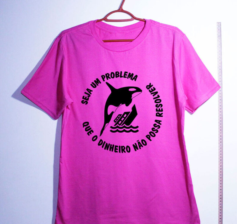 Camiseta - Seja um problema que o dinheiro não possa resolver - Imagem 3