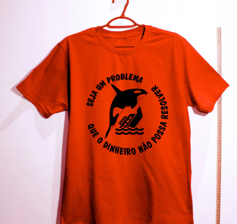 Camiseta - Seja um problema que o dinheiro não possa resolver - Imagem 2