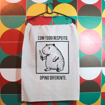 Pano de prato - Com todo respeito, opino diferente