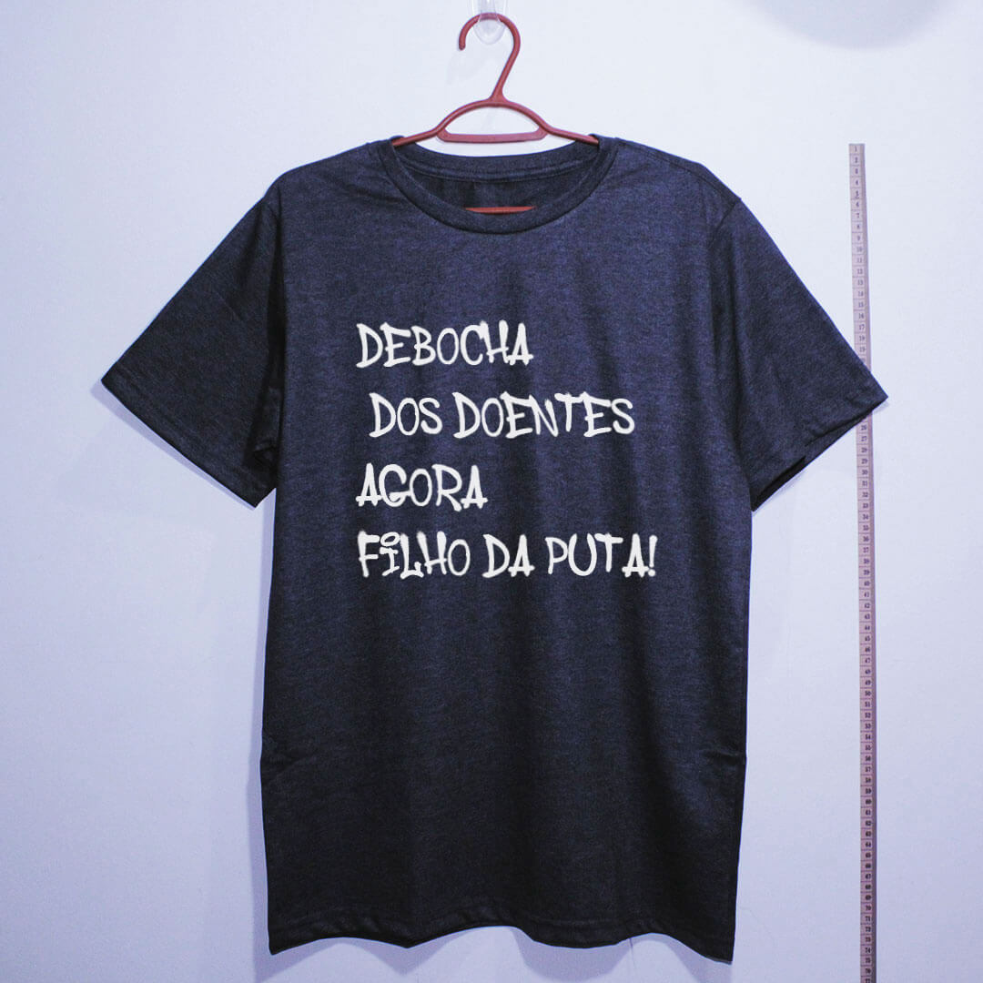 Camiseta - Debocha dos doentes agora filho da puta! - Imagem 6