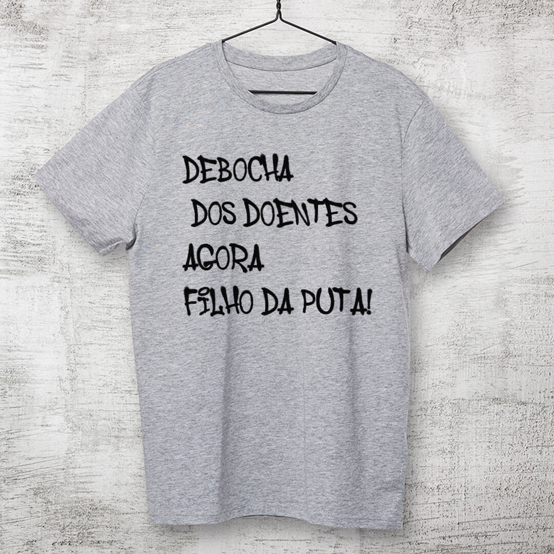 Camiseta - Debocha dos doentes agora filho da puta! - Imagem 5