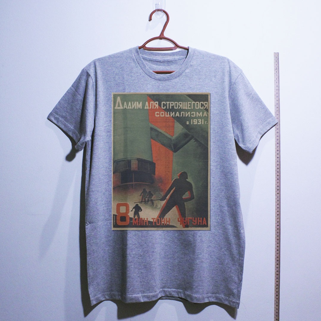 Camiseta_algodao_cinza_claro_que_isso_camarada_-_8_Milhoes_de_Toneladas_de_Ferro_Gusa_-_Valentina_Kulagina_1931 | Valentina Kulagina 1931