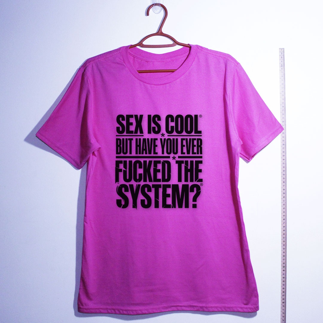 Camiseta_algodao_rosa_que_isso_camarada_-_Sex_is_cool_but_have_you_ever_fucked_the_system | Sex is cool but have you ever fucked the system?