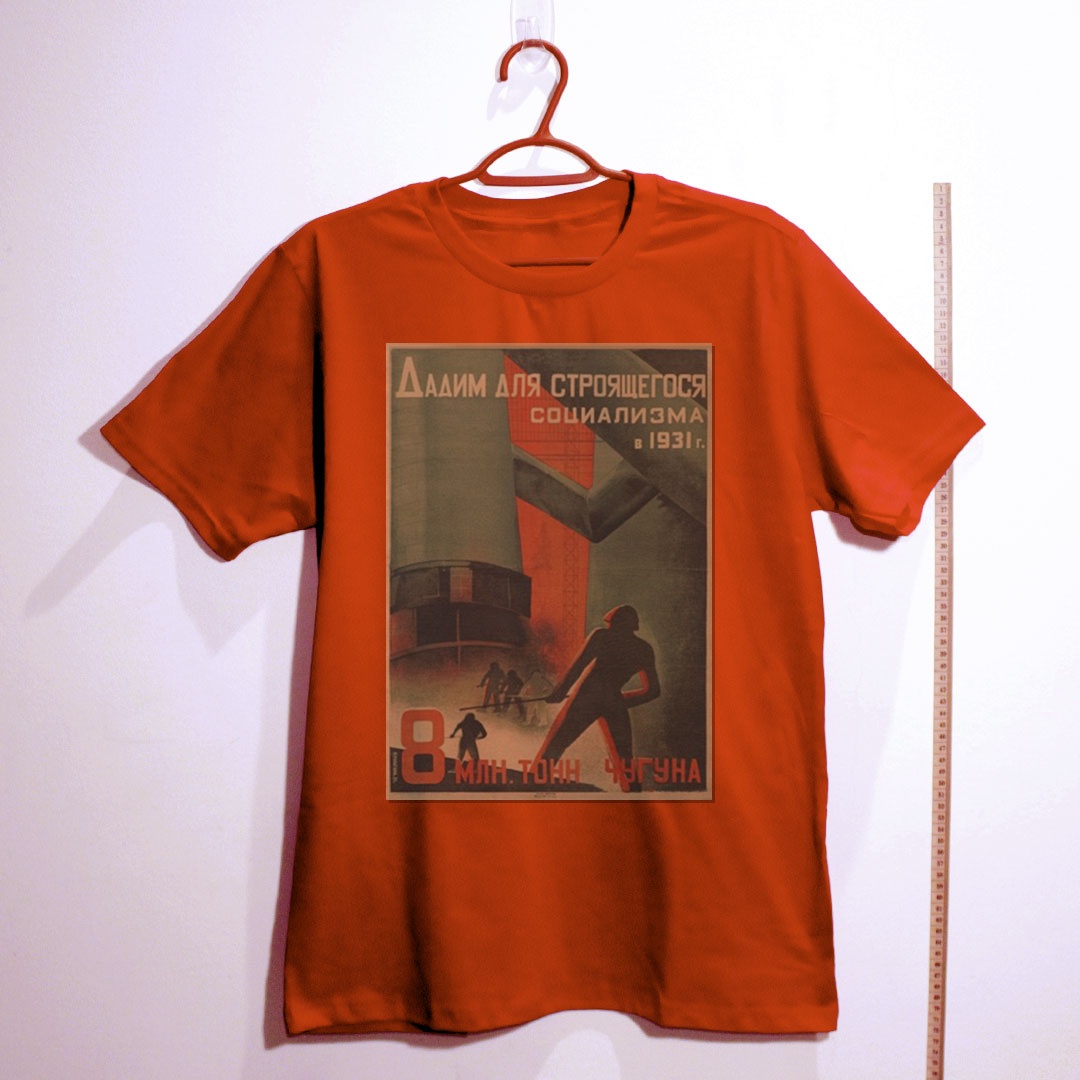 Camiseta_algodao_vermelho_que_isso_camarada_-_8_Milhoes_de_Toneladas_de_Ferro_Gusa_-_Valentina_Kulagina_1931 | Valentina Kulagina 1931
