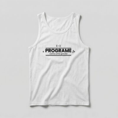 Camiseta_regata_branco_que_isso_camarada_-_Programe_como_uma_garota | Programe como uma garota