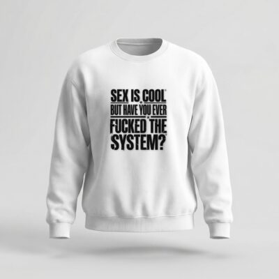 Moletom_careca_branco_que_isso_camarada_-_Sex_is_cool_but_have_you_ever_fucked_the_system | Sex is cool but have you ever fucked the system?