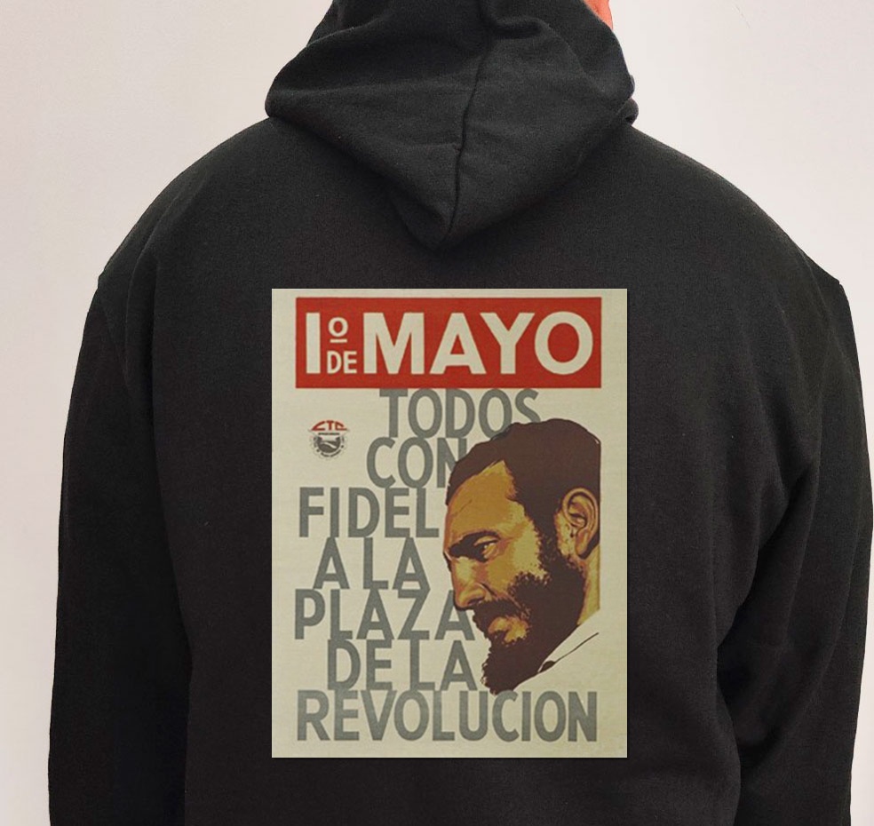 Moletom_preto_que_isso_camarada_-_1o_de_Maio_Todos_com_Fidel_na_Praca_da_Revolucao | Todos com Fidel na Praça da Revolução