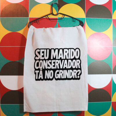 Pano de prato - Seu marido conservador tá no Grindr?