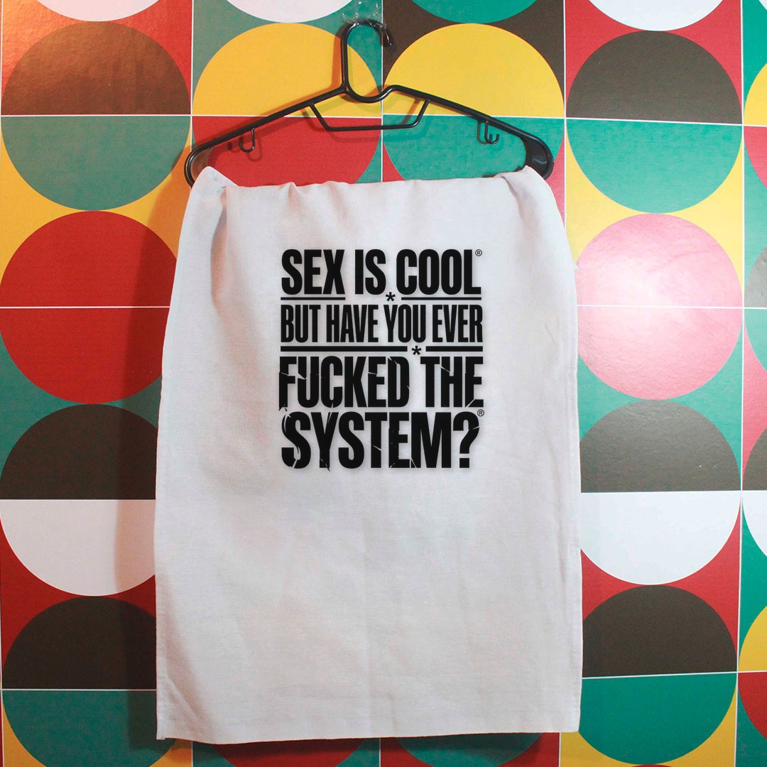 Pano_de_prato_unico_que_isso_camarada_-_Sex_is_cool_but_have_you_ever_fucked_the_system | Sex is cool but have you ever fucked the system?