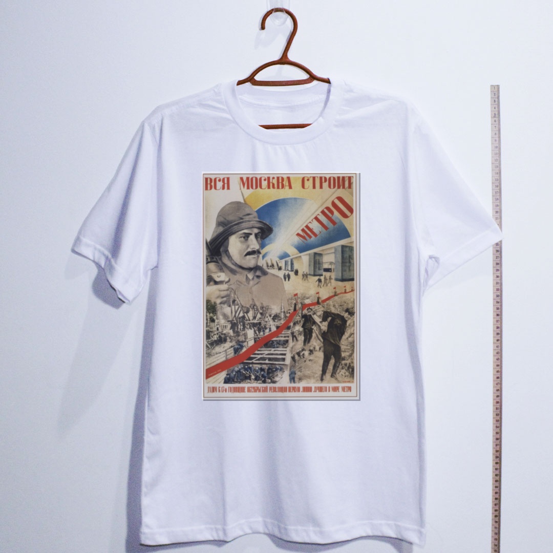 Camiseta_algodao_branco_que_isso_camarada_-_Toda_Moscou_constroi_o_metro | Toda Moscou constrói o metrô