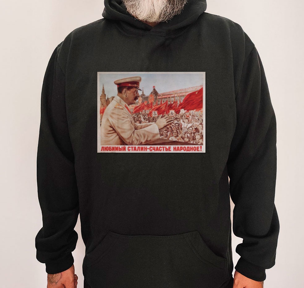 Moletom_preto_que_isso_camarada_-_Stalin_e_a_felicidade_do_povo | Stálin é a felicidade do povo