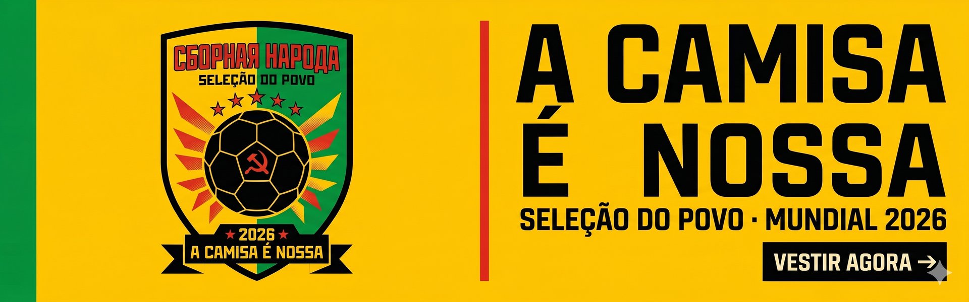 Coleção Seleção 2026 Que Isso Camarada — A Camisa é Nossa, Anti-FIFA, escudo construtivista brasileiro pra Copa do Mundo 2026